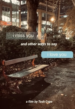 “i miss you” and other ways to say “i love you” - 2021高清海报.jpg