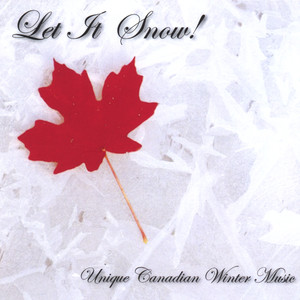 Canadian Compilation2003《Let It Snow! Unique Canadian Winter Music》专辑封面图片.jpg