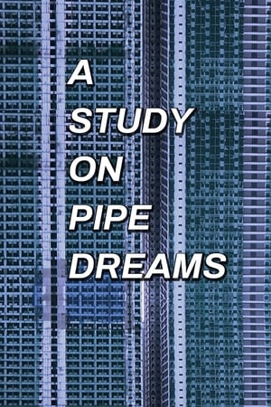 A Study on Pipe Dreams - 2019高清海报.jpg