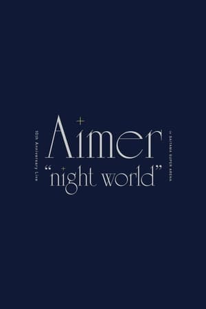 Aimer 10th Anniversary Live in SAITAMA SUPER ARENA &amp;quot;night world” - 2021高清海报.jpg