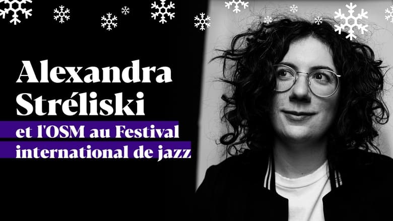 Alexandra Stréliski et l'OSM au Festival international de jazz - 2021高清海报.jpg