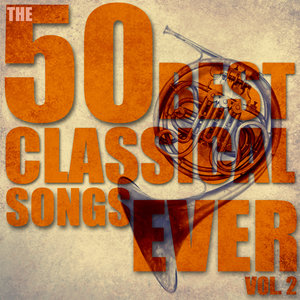 Classical Artists2010《The 50 Best Classical Songs Ever, Vol. 2 (50首最好的经典歌曲，第2卷)》专辑封面图片.jpg