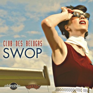 Club des Belugas2008《Swop》专辑封面图片.jpg