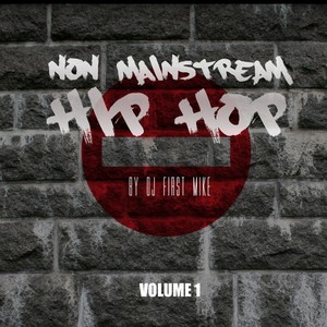 Dj First Mike2014《Non Mainstream Hip Hop, Vol. 1》专辑封面图片.jpg