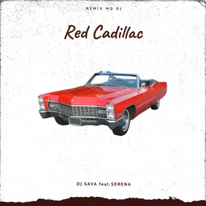 DJ Sava2020《Red Cadillac (feat. Serena)》专辑封面图片.jpg