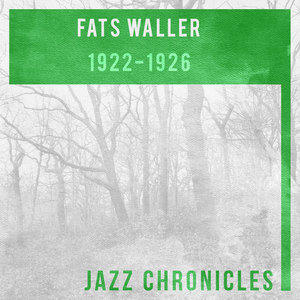 Fats Waller2019《Fats Waller 1922-1926(Live)》专辑封面图片.jpg