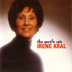 Irene Kral2006《The Gentle Rain》专辑封面图片.jpg