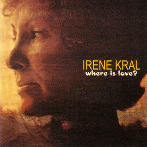 Irene Kral2006《Where Is Love》专辑封面图片.jpg