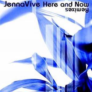 JennaVive2006《Here And Now (The Remixes) (Single)》专辑封面图片.jpg