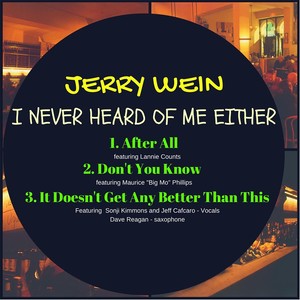 Jerry Wein2016《I Never Heard of Me Either》专辑封面图片.jpg