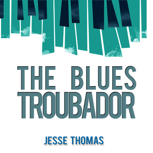 Jesse Thomas2015《The Blues Troubadour》专辑封面图片.jpg