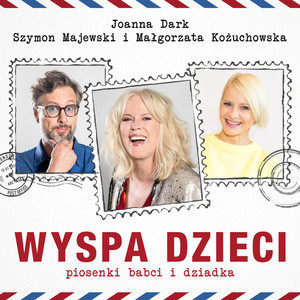 Joanna Dark2019《Wyspa Dzieci. Piosenki Babci I Dziadka》专辑封面图片.jpg