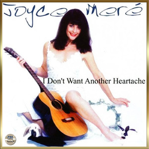 Joyce Mere2006《I Don't Want Another Heartache》专辑封面图片.jpg