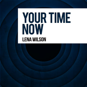 Lena Wilson2015《Your Time Now》专辑封面图片.jpg