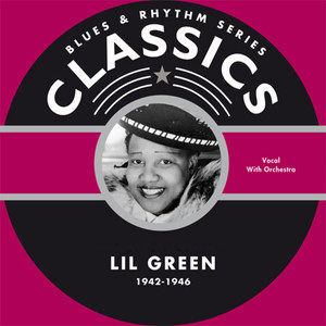 Lil Green2015《Blues & Rhythm Series Classics》专辑封面图片.jpg