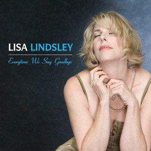 Lisa Lindsley2011《Everytime We Say Goodbye (每一次告别)》专辑封面图片.jpg