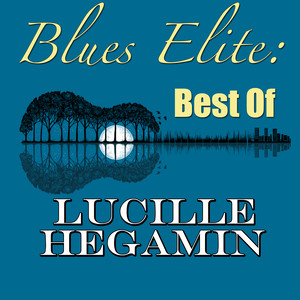 Lucille Hegamin2015《Blues Elite Best Of Lucille Hegamin》专辑封面图片.jpg