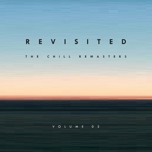 Various Artists2014《Revisited The Chill Remasters, Vol. 2》专辑封面图片.jpg