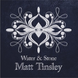 Matt Tinsley2013《Water & Stone EP》专辑封面图片.jpg