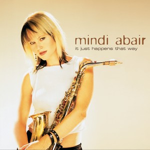 Mindi Abair2003《It Just Happens That Way》专辑封面图片.jpg