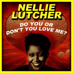 Nellie Lutcher2015《Do You, Or Don't You Love Me》专辑封面图片.jpg