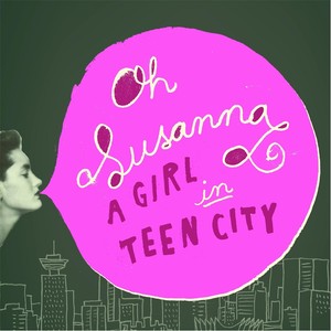 Oh Susanna2017《A Girl in Teen City (Explicit)》专辑封面图片.jpg