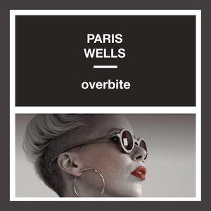 Paris Wells2015《Overbite》专辑封面图片.jpg