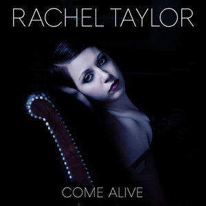 Rachel Taylor2014《Come Alive (栩栩如生)》专辑封面图片.jpg