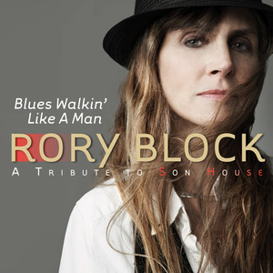 Rory Block2008《Blues Walkin' Like A Man – A Tribute To Son House》专辑封面图片.jpg