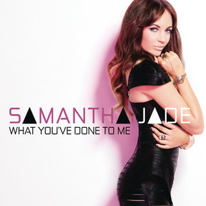 Samantha Jade2012《What You've Done to Me - Single》专辑封面图片.jpg