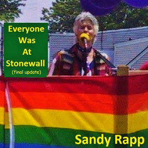 Sandy Rapp1995《Everyone Was at Stonewall (Final Update)》专辑封面图片.jpg