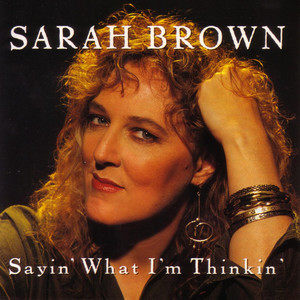 Sarah Brown1996《Sayin' What I'M Thinkin'》专辑封面图片.jpg