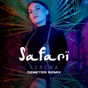 Serena2020《Safari (Demeter Remix)》专辑封面图片.jpg