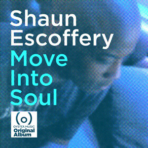 Shaun Escoffery2015《Move into Soul》专辑封面图片.jpg