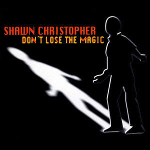 Shawn Christopher2008《Don't Lose The Magic(Single)》专辑封面图片.jpg