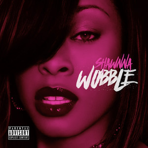 Shawnna2016《Wobble (Explicit)》专辑封面图片.jpg