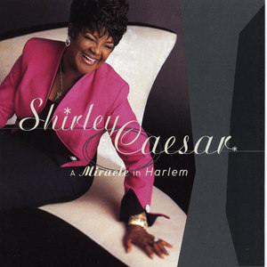 Shirley Caesar1996《A Miracle In Harlem》专辑封面图片.jpg