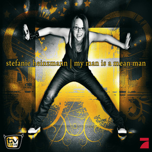 Stefanie Heinzmann2008《My Man Is A Mean Man》专辑封面图片.jpg