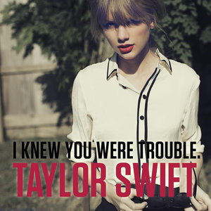 Taylor Swift2012《I Knew You Were Trouble.》专辑封面图片.jpg